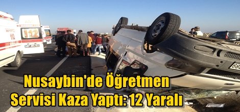 Nusaybin'de Öğretmen Servisi Kaza Yaptı: 12 Yaralı