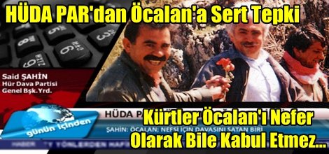 HÜDA PAR'dan Öcalan'a Sert Tepki