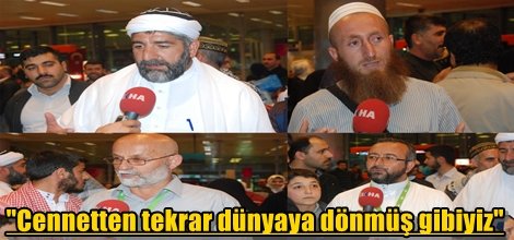 "Cennetten tekrar dünyaya dönmüş gibiyiz"