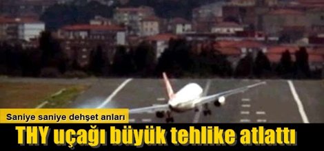 THY uçağı büyük tehlike atlattı