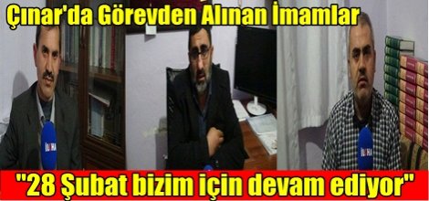 28 Şubat imamlar için devam ediyor