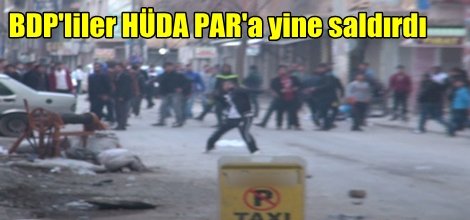 BDP'liler HÜDA PAR'a yine saldırdı