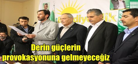"Derin güçlerin provokasyonuna gelmeyeceğiz"