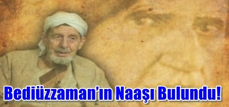 Bediüzzaman’ın Naaşı Bulundu!