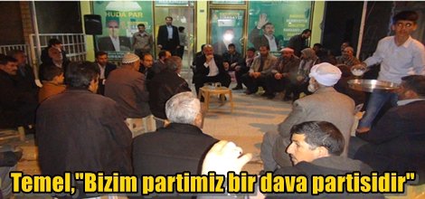 Temel,"Bizim partimiz bir dava partisidir"