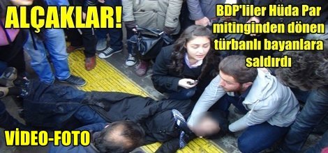 BDP'liler türbanlı bayanlara saldırdı