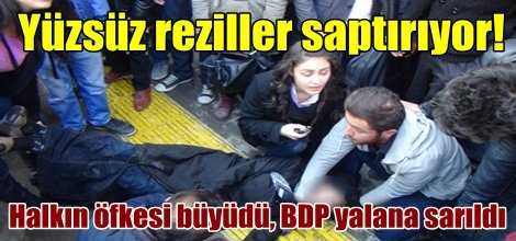 Halkın öfkesi büyüdü, BDP yalana sarıldı