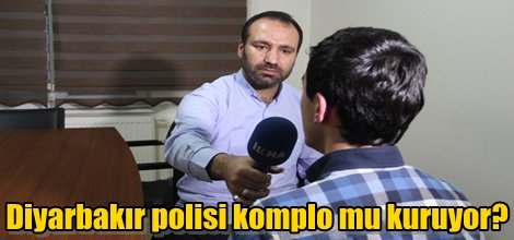 Diyarbakır polisi komplo mu kuruyor?