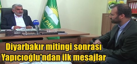 Diyarbakır mitingi sonrası Yapıcıoğlu'ndan ilk mesajlar