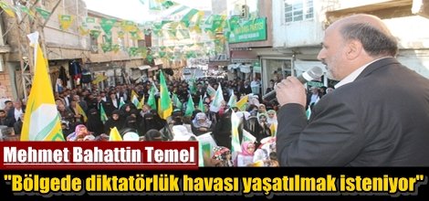 "Bölgede diktatörlük havası yaşatılmak isteniyor"