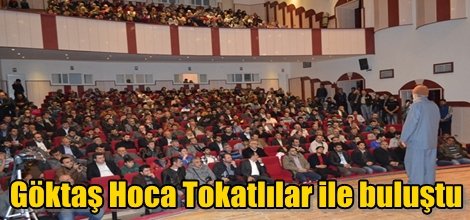 Göktaş Hoca Tokatlılar ile buluştu