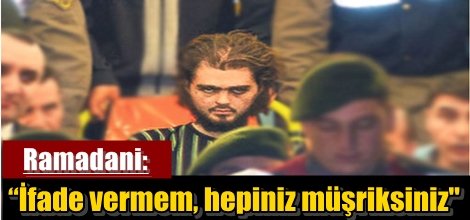 Niğde’deki saldırı zanlısı Ramadani: “İfade vermem, hepiniz müşriksiniz"