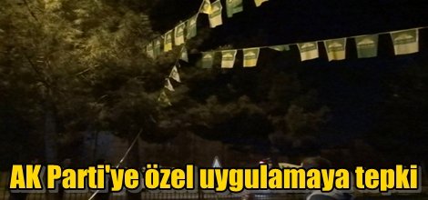 AK Parti'ye özel uygulamaya tepki