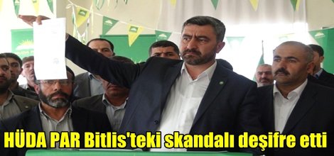 HÜDA PAR Bitlis'teki skandalı deşifre etti