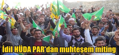 İdil HÜDA PAR'dan muhteşem miting