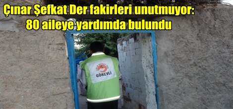 Çınar Şefkat Der fakirleri unutmuyor