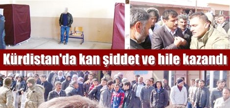 Kürdistan'da kan şiddet ve hile kazandı