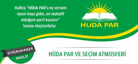 Hüda Par Ve Seçim Atmosferi