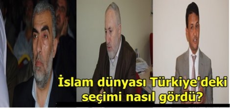 İslam dünyası Türkiye'deki seçimi nasıl gördü?