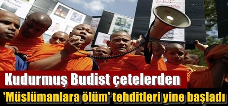 Kudurmuş Budist çetelerden 'Müslümanlara ölüm' tehditleri yine başladı