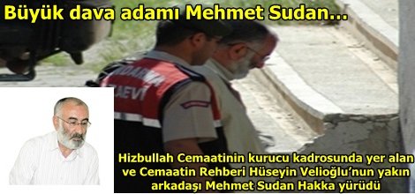 Büyük dava adamı Mehmet Sudan…