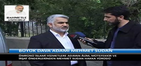 Yapıcıoğlu: Mehmet Sudan Çok Muhterem Bir Şahsiyetti