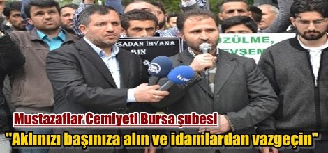 "Aklınızı başınıza alın ve idamlardan vazgeçin"