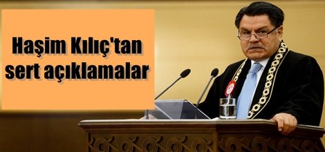 Haşim Kılıç'tan sert açıklamalar