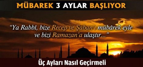 Üç Ayları Nasıl Geçirmeli