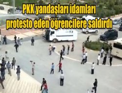 PKK yandaşları idamları protesto eden öğrencilere saldırdı