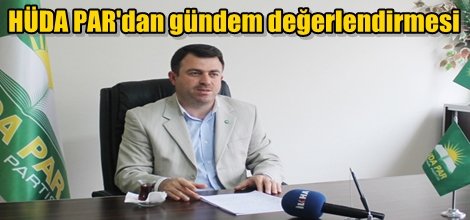 HÜDA PAR'dan gündem değerlendirmesi