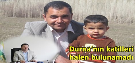 Durna'nın katilleri halen bulunamadı