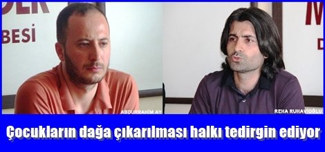 Çocukların dağa çıkarılması halkı tedirgin ediyor