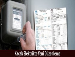 Kaçak Elektrikte Yeni Düzenleme!