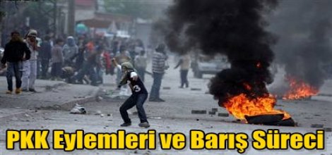 PKK Eylemleri ve Barış Süreci
