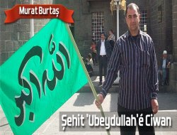 Şehit 'Ubeydullah'é Ciwan