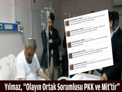 Yılmaz, “Olayın Ortak Sorumlusu PKK ve Mit’tir”