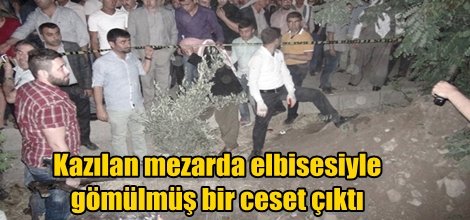 Cizre'de kazılan mezarda elbisesiyle gömülmüş bir ceset çıktı