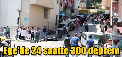 Ege'de 24 saatte 300 deprem