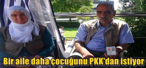 Bir aile daha çocuğunu PKK'dan istiyor