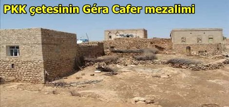 PKK çetesinin Géra Cafer mezalimi