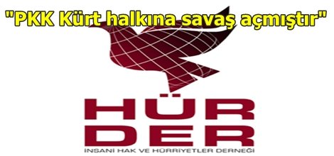 Hür-Der: "PKK Kürt halkına savaş açmıştır"