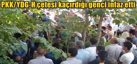 PKK/YDG-H çetesi kaçırdığı genci infaz etti