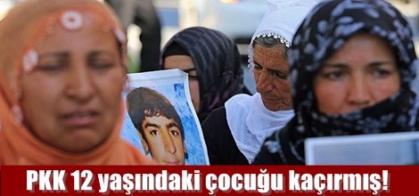 PKK 12 yaşındaki çocuğu kaçırmış!