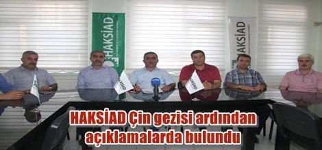 HAKSİAD Çin gezisi ardından açıklamalarda bulundu