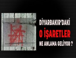 Diyarbakır Silvan'daki o işaretler ne anlama geliyor?