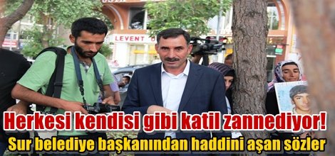 Sur belediye başkanından haddini aşan sözler