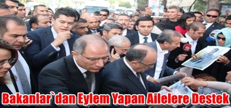 Bakanlar`dan Eylem Yapan Ailelere Destek