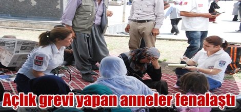 Diyarbakır'da Açlık grevi yapan anneler fenalaştı