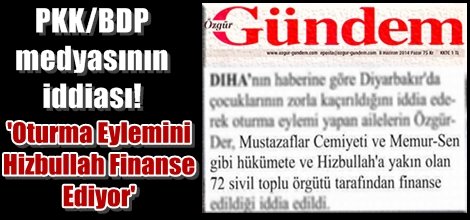 PKK/BDP  medyasının  iddiası: 'Oturma Eylemini Hizbullah Finanse Ediyor'